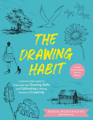 The Drawing Habit: A Step by Step Guide to Improve your Drawing Skills